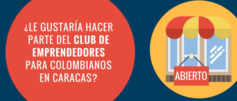 ¿Le gustaría hacer parte del Club de Emprendedores en Caracas? Invitación para colombianos
