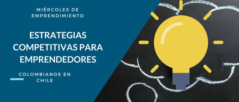 Estrategias competitivas para emprendedores: taller gratuito para colombianos en Santiago de Chile