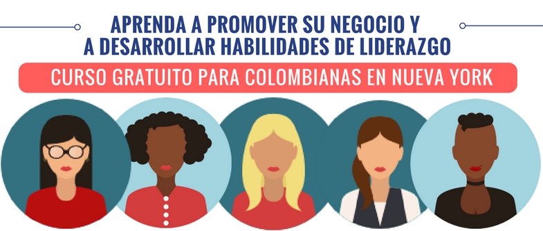 Aprenda a promover su negocio y a desarrollar habilidades de liderazgo: curso gratuito para mujeres colombianas en Nueva York