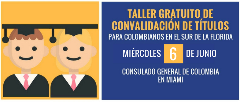 Taller gratuito de convalidación de títulos para colombianos en Sur de la Florida