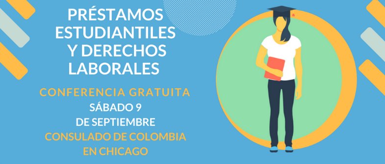 Préstamos estudiantiles y derechos laborales: conferencia gratuita en el Consulado de Colombia en Chicago