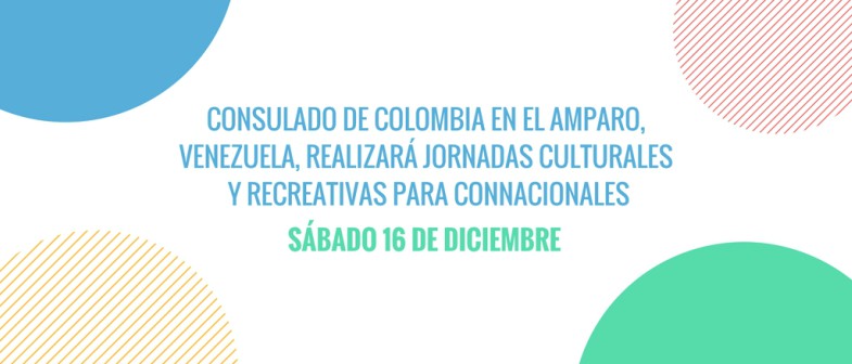 Consulado de Colombia en El Amparo, Venezuela, realizará jornadas culturales y recreativas para connacionales
