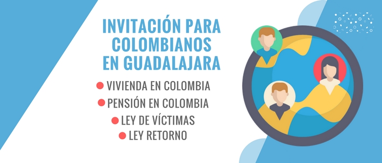 Jornadas especiales de atención para colombianos en Guadalajara: asesoría en vivienda, pensión, Ley de Víctimas y Ley Retorno