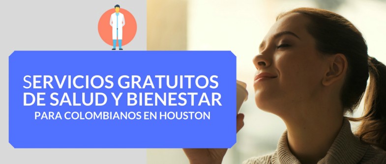 Servicios gratuitos de salud y bienestar para colombianos en Houston