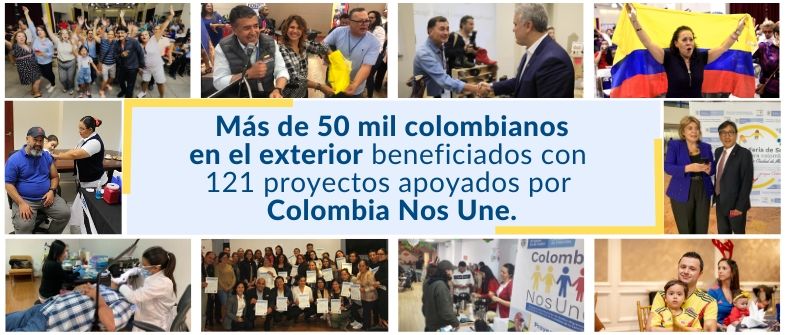 Más de 50 mil colombianos en el exterior beneficiados con proyectos apoyados por la Dirección de Asuntos Migratorios y Consulares a través de su programa Colombia Nos Une