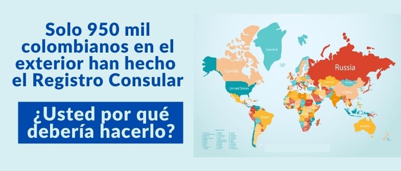 ¿Por qué todos los colombianos en el exterior deben hacer el Registro Consular?