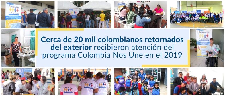 Cerca de 20 mil colombianos retornados del exterior recibieron atención del programa Colombia Nos Une en el 2019