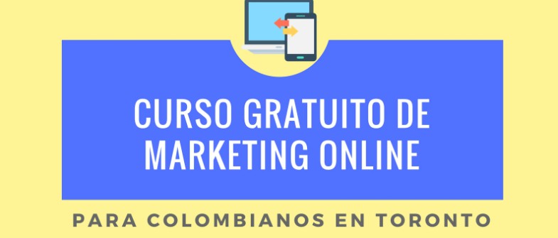 Marketing online: taller gratuito para colombianos en Toronto